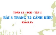 Bài 4 trang 72 Toán 12 tập 1 Cánh Diều